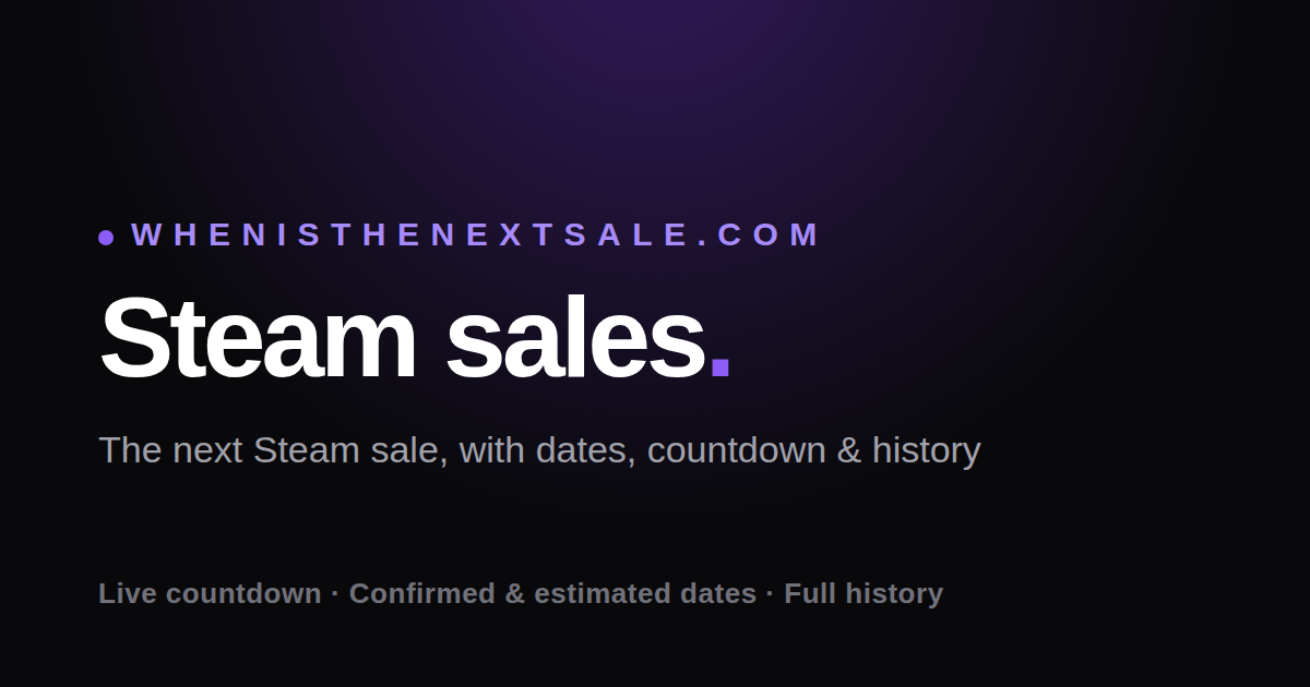 When Is the Next Steam Sale? (July 2026) — Dates & Countdown